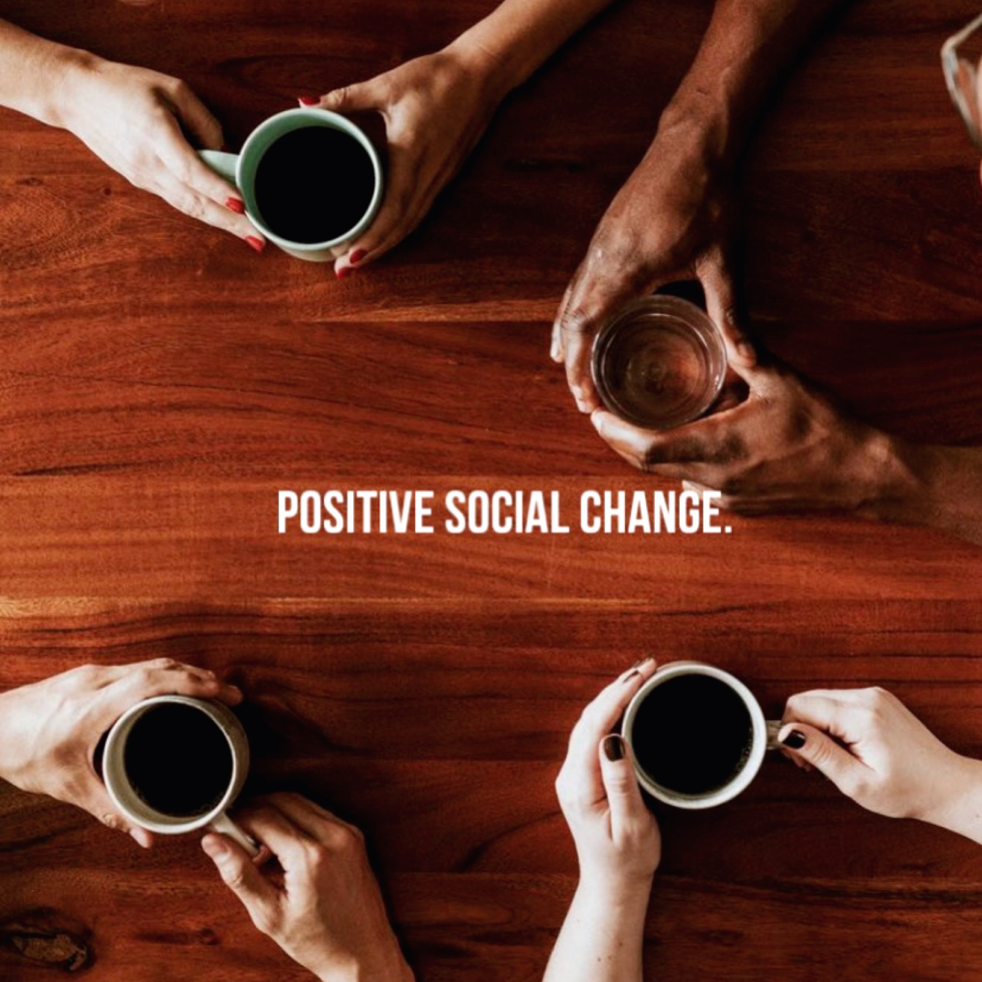 Positive Social Change