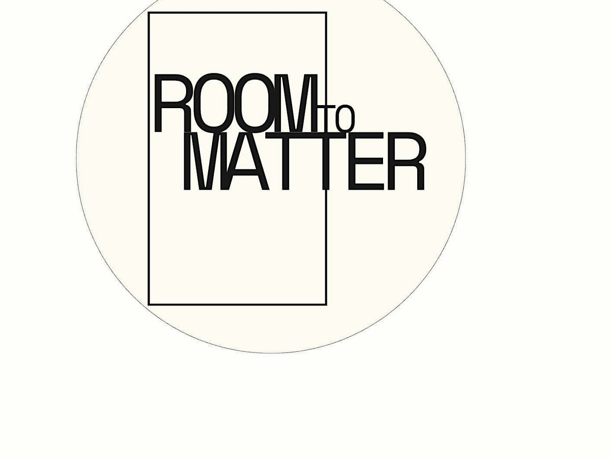 Room to Matter